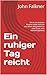 Ein ruhiger Tag reicht by John Falkner