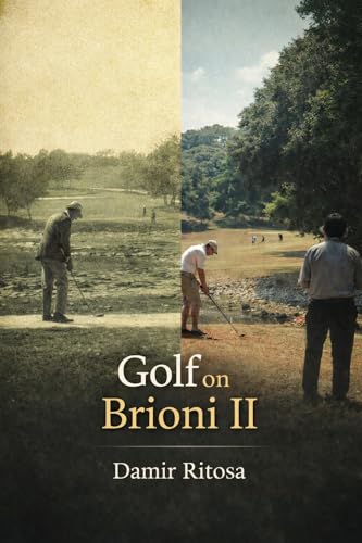 Golf on Brioni II: second and extended edition (Kindle Edition)