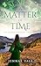 A Matter of Time: A time-travel romance in the Highlands (The Bridge Through Time Series Book 4)