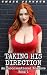 Taking His Direction: An Unconventional Romance, Book 1 (The Director's Harem)