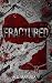 Fractured