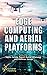 Edge Computing and Aerial Platforms