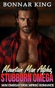 Mountain Man Alpha, Stubborn Omega