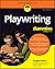 Playwriting For Dummies