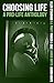 Choosing Life: A Pro-Life Anthology