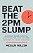 Beat the 2PM Slump: A Scien...