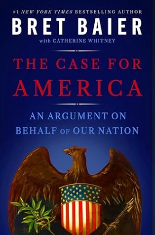 The Case for America: An Argument on Behalf of Our Nation