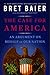 The Case for America: An Argument on Behalf of Our Nation – A Thoughtful Defense of Our History, Values, and National Character in Divisive Times
