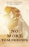 No More Tomorrows by Olivia  Lockhart