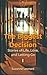 The Biggest Decision: Stories of Life, Love, and Letting Go
