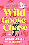 Wild Goose Chase by Sarah   Adler