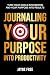 Journaling Your Purpose Int...