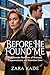 Before He Found Me by Zara Kade