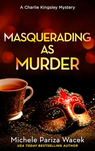 Masquerading as Murder (Charlie Kingsley Mysteries Book 9)