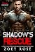 Shadow's Rescue by Zoey Rose Shadow's Rescue by Zoey Rose