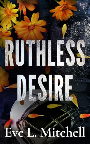 Ruthless Desire: The spicy, touch her and die, friends-to-lovers, college sports romance (Ruthless Devils Book 2)