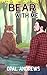 Bear With Me by Opal Andrews Bear With Me by Opal Andrews
