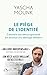 Le piège de l'identité : Co...