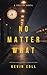 No Matter What by Kevin Coll