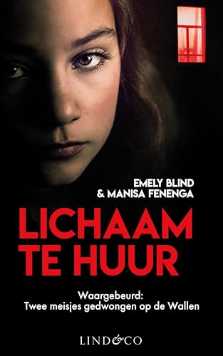 Lichaam te huur: Waargebeurd: Twee meisjes gedwongen op de Wallen (Dutch Edition)