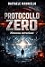 Protocollo Zero: Nessuna estrazione (Italian Edition)