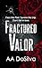 Fractured Valor
