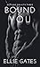 Bound to You