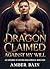 Dragon Claimed Against My Will by Amber Bain