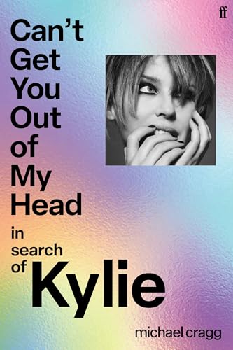 Can't Get You Out Of My Head: In Search of Kylie (Hardcover)