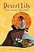 Desert Lily: The Life of Mi...