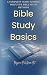 Bible Study Basics: A Concise and Complete Guide to Basic Inductive Bible Study Methods