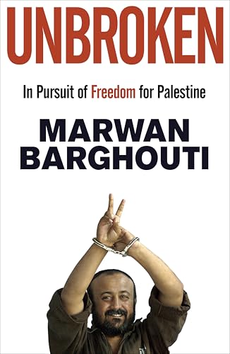 Unbroken: In Pursuit of Freedom for Palestine (Kindle Edition)