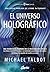 El universo holográfico: Un...