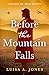 Before the Mountain Falls