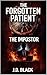 The Forgotten Patient: The ...