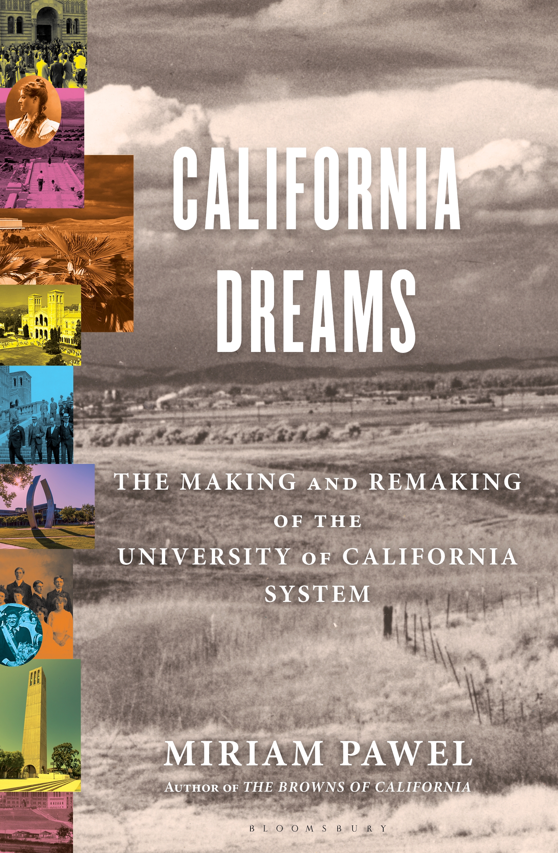 California Dreams: The Making and Remaking of the University of California