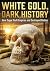 White Gold, Dark History by Dominic Hall