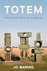 Totem: The Untold Story of Sculpture