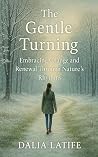 The Gentle Turning by Dalia Latife The Gentle Turning by Dalia Latife
