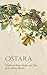 Ostara: Traditional Magic, ...
