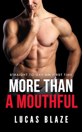 More Than a Mouthful: Straight to Gay MM First Time (Straight College Jocks)