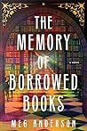 The Memory of Borrowed Books by Meg  Anderson