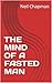 THE MIND OF A FASTED MAN by Neil Chapman