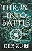 Thrust into Battle by Dez Zuri
