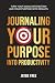 Journaling Your Purpose Into Productivity by Jaybe Free
