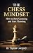 The Chess Mindset by Tigran Gregory