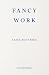 Fancy Work: Unpicking Past Lives