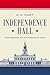 Independence Hall: The History of an American Icon
