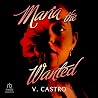 Maria the Wanted by V. Castro Maria the Wanted by V. Castro
