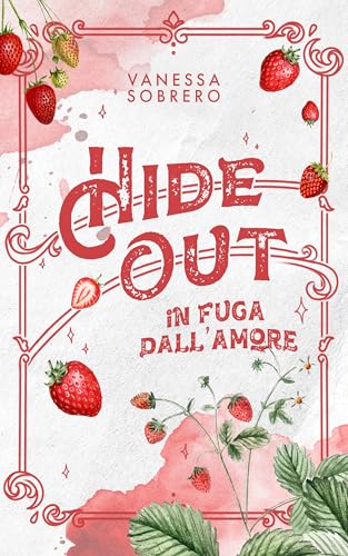 Hide Out: In fuga dall'amore (Italian Edition)